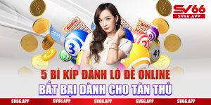 5 bí kíp đánh lô đề online bất bại dành cho tân thủ