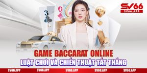 Game-Baccarat-online-Luat-choi-va-chien-thuat-tat-thang