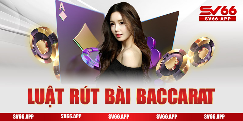 Hiểu rõ về luật rút bài