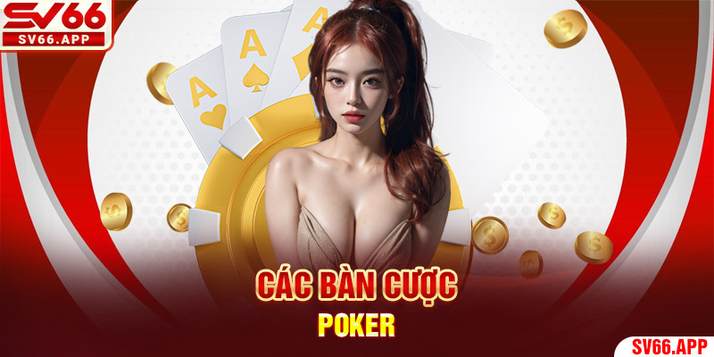 Các bàn cược Poker