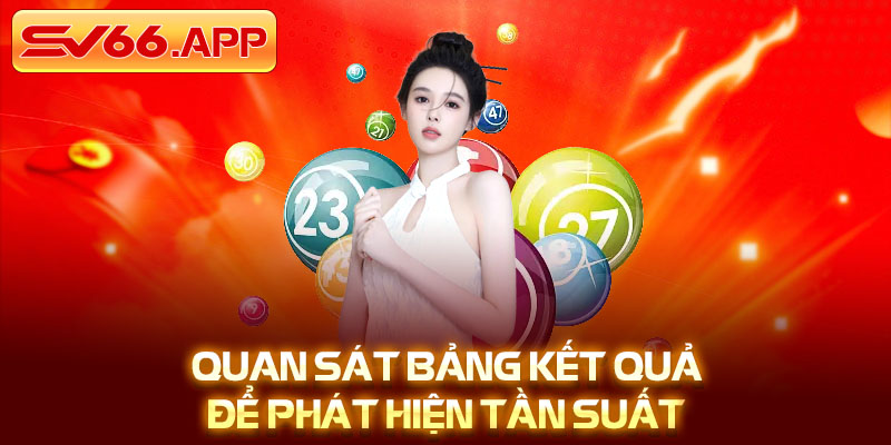 Quan sát bảng kết quả để phát hiện tần suất