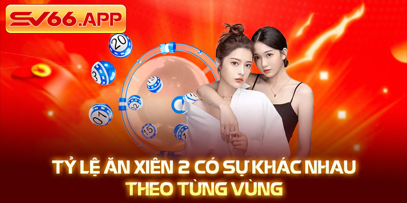 Tỷ lệ ăn xiên 2 có sự khác nhau theo từng vùng